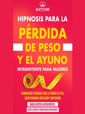 cover image of Hipnosis para la Pérdida de Peso y el Ayuno Intermitente para Mujeres